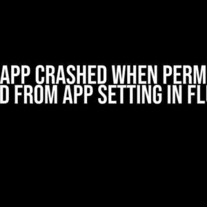 Solved: App Crashed When Permission is Denied from App Setting in Flutter