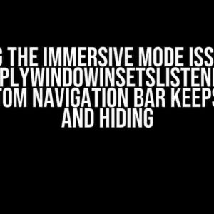 Solving the Immersive Mode Issue with setOnApplyWindowInsetsListener: When the Bottom Navigation Bar Keeps Coming and Hiding